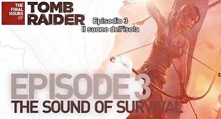 Tomb Raider - The Final Hours Parte-3 - Il Suono dell'Isola