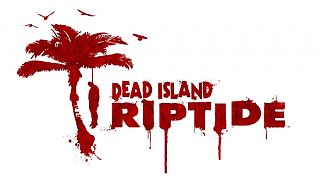 Dead Island: Riptide