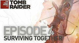 Tomb Raider - The Final Hours -- Episodio 4: Sopravvivere insieme