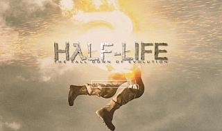 Half-Life: The Fall Down Of Evolution